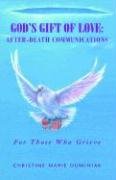 God's Gift of Love: After Death Communications for Those Who Grieve - Click to Buy