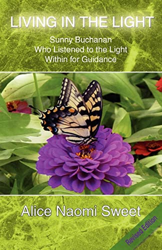 Living In The Light: Sunny Buchanan Who Listened to the Light Within for Guidance - Click to Buy