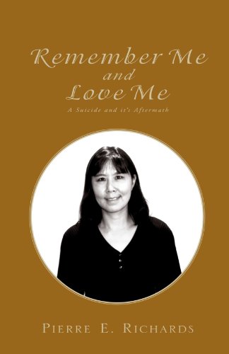 Remember Me and Love Me: A Suicide and it's Aftermath - Click to Buy
