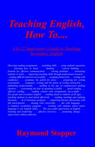 Teaching English, How To.......: A K-12 Supervisor's Guide To Teaching Secondary English - Click to Buy
