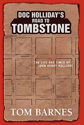Doc Holliday's Road to Tombstone: The Life and Times of John Henry Holliday - Click to Buy