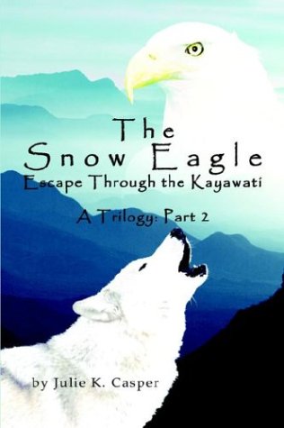 The Snow Eagle: Escape Through the Kayawati - Click to Buy