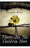 There Are No Children Here - Click to Buy
