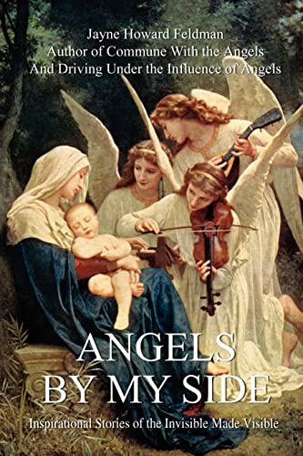 Angels by my Side: Inspirational Stories of the Invisible Made Visible - Click to Buy