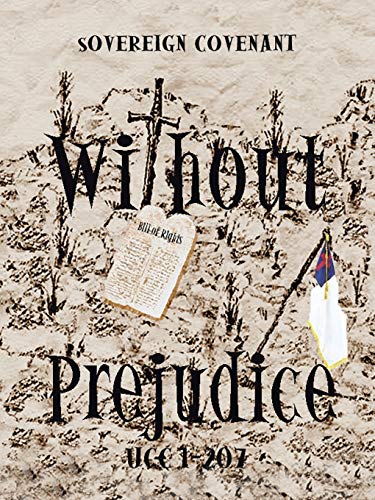"Without Prejudice" UCC 1-207: Sovereign Covenant - Click to Buy