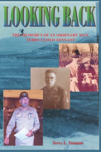 LOOKING BACK: THE MEMOIR'S OF AN ORDINARY MAN, TERRY LLOYD TENNANT