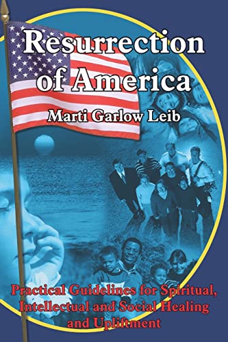 Resurrection of America: Practical Guidelines for Spiritual, Intellectual and Social Healing and Upliftment - Click to Buy