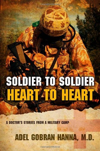 Soldier to Soldier, Heart to Heart: A Doctor's Stories from a Military Camp - Click to Buy