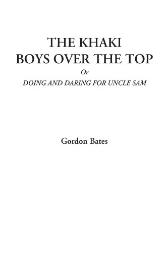 The Khaki Boys Over the Top Or Doing and Daring for Uncle Sam
