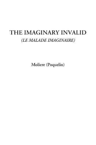 The Imaginary Invalid (Le Malade Imaginaire) - Click to Buy