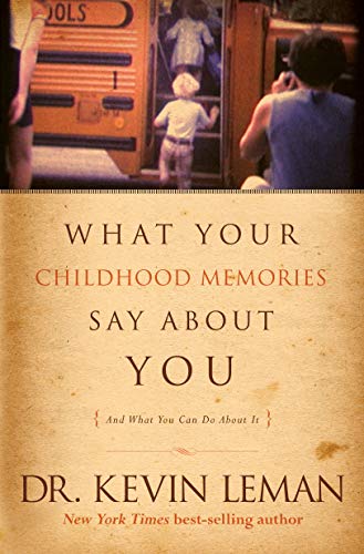 What Your Childhood Memories Say about You . . . and What You Can Do about It - Click to Buy