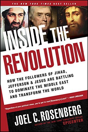 Inside the Revolution: How the Followers of Jihad, Jefferson, & Jesus Are Battling to Dominate the Middle East and Transform the World - Click to Buy