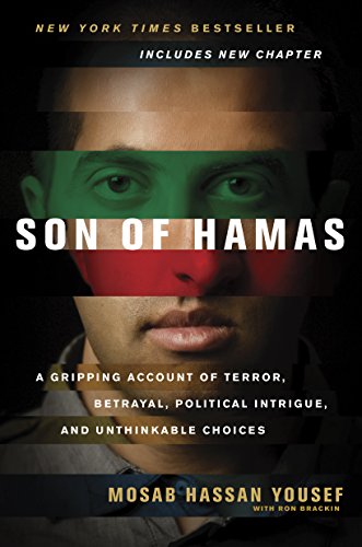 Son of Hamas - A Gripping Account of Terror, Betrayal, Political Intrigue, and Unthinkable Choices - Click to Buy