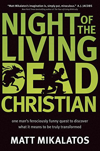 Night of the Living Dead Christian: One Man’s Ferociously Funny Quest to Discover What It Means to Be Truly Transformed - Click to Buy