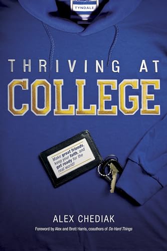 Thriving at College: Make Great Friends, Keep Your Faith, and Get Ready for the Real World! - Click to Buy