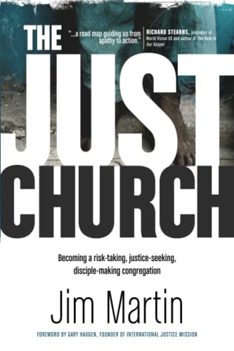The Just Church: Becoming a Risk-Taking, Justice-Seeking, Disciple-Making Congregation - Click to Buy