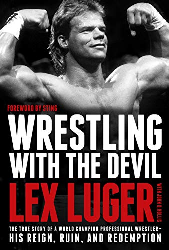 Wrestling with the Devil: The True Story of a World Champion Professional Wrestler--His Reign, Ruin, and Redemption - Click to Buy
