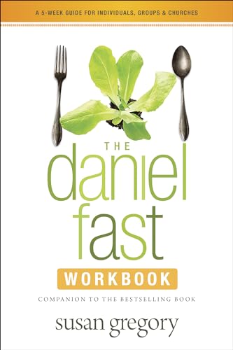 The Daniel Fast Workbook: A 5-Week Guide for Individuals, Groups, and Churches - Click to Buy