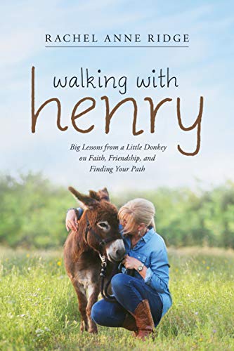 Walking with Henry: Big Lessons from a Little Donkey on Faith, Friendship, and Finding Your Path - Click to Buy