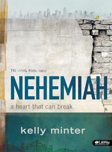 Nehemiah: A Heart That Can Break - Bible Study Book (The Living Room Series) - Click to Buy