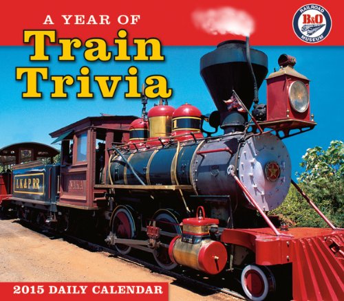 A Year of Train Trivia 2015 Calendar - Click to Buy