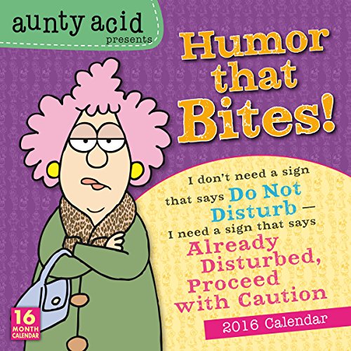 Aunty Acid/Humor that Bites! 2016 Wall Calendar - Click to Buy