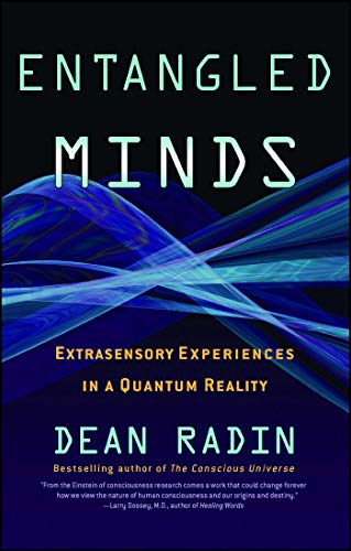 Entangled Minds: Extrasensory Experiences in a Quantum Reality (A Study on Parapsychology) - Click to Buy