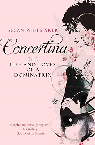 Concertina: The Life and Loves of a Dominatrix [Paperback] - Click to Buy