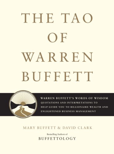 The Tao of Warren Buffett: Warren Buffett's Words of Wisdom: Quotations and Interpretations to Help Guide You to Billionaire Wealth and Enlightened Business Management (1)