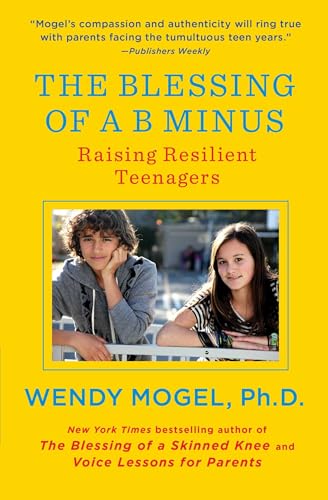 The Blessing of a B Minus: Raising Resilient Teenagers - Click to Buy