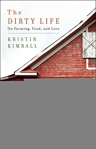 The Dirty Life: On Farming, Food, and Love - Click to Buy