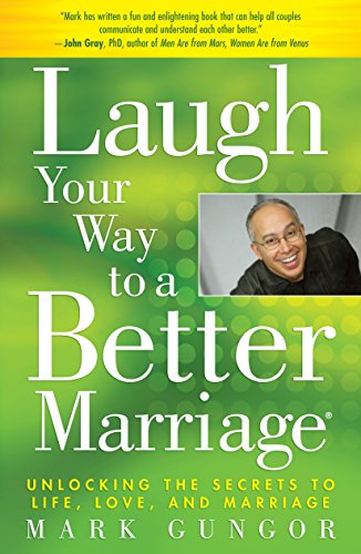 Laugh Your Way to a Better Marriage: Unlocking the Secrets to Life, Love, and Marriage - Click to Buy