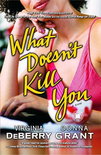 What Doesn't Kill You: A Novel