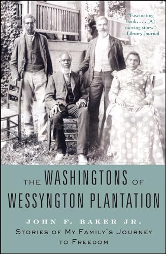 The Washingtons of Wessyngton Plantation: Stories of My Family's Journey to Freedom - Click to Buy