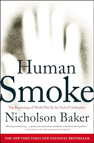 Human Smoke: The Beginnings of World War II, the End of Civilization - Click to Buy