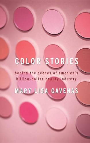 Color Stories: Behind the Scenes of America's Billion-Dollar Beauty Industry - Click to Buy