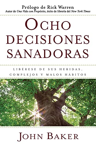 Ocho decisiones sanadoras (Life's Healing Choices): Liberese de sus heridas, complejos, y habitos (Spanish Edition) - Click to Buy