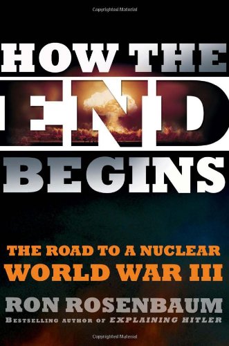 How the End Begins: The Road to a Nuclear World War III - Click to Buy