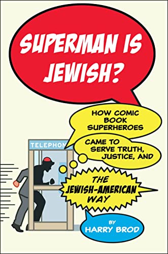 Superman Is Jewish?: How Comic Book Superheroes Came to Serve Truth, Justice, and the Jewish-American Way - Click to Buy