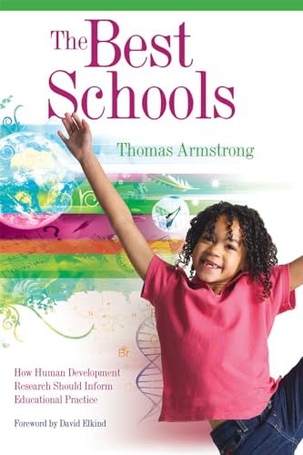 The Best Schools: How Human Development Research Should Inform Educational Practice - Click to Buy