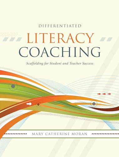 Differentiated Literacy Coaching: Scaffolding for Student and Teacher Success
