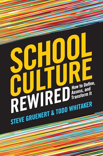 School Culture Rewired: How to Define, Assess, and Transform It - Click to Buy
