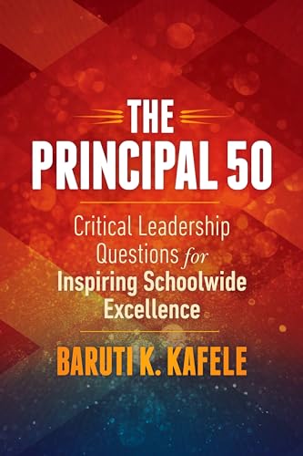 The Principal 50: Critical Leadership Questions for Inspiring Schoolwide Excellence - Click to Buy