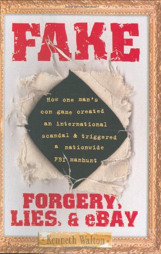 Fake: Forgery, Lies, & eBay - Click to Buy