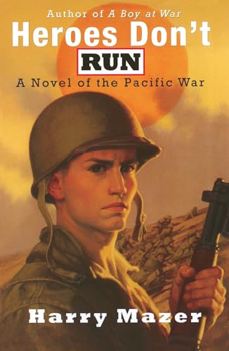 Heroes Don't Run: A Novel of the Pacific War - Click to Buy