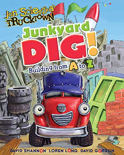 Junkyard Dig!: Building from A to Z (Jon Scieszka's Trucktown) - Click to Buy