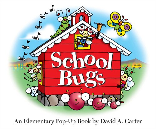 School Bugs: An Elementary Pop-up Book by David A. Carter (David Carter's Bugs)