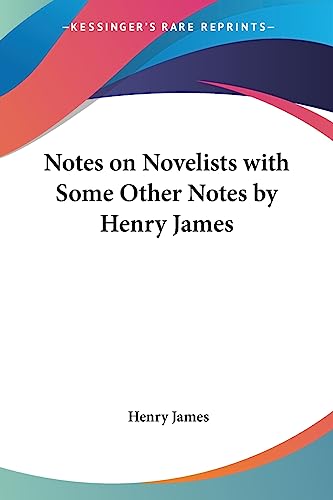 Notes on Novelists with Some Other Notes by Henry James - Click to Buy