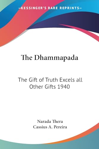 The Dhammapada: The Gift of Truth Excels all Other Gifts 1940