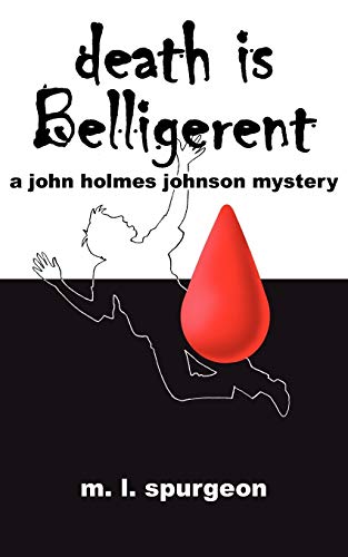 Death is Belligerent: A John Holmes Johnson Mystery - Click to Buy